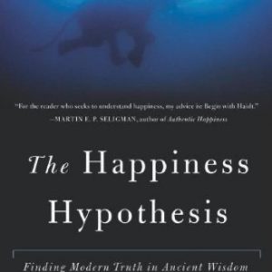 The Happiness Hypothesis: Finding Modern Truth in Ancient Wisdom - Audiobook