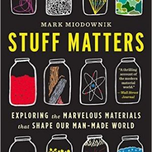 Stuff Matters: Exploring the Marvelous Materials That Shape Our Man-Made World audiobook