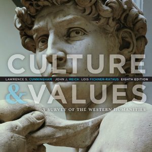 Culture and Values A Survey of the Western Humanities 8e