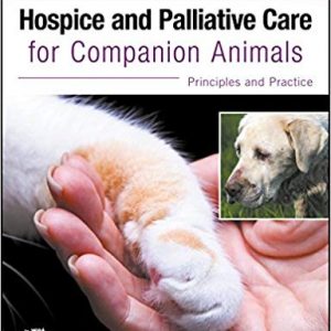 Hospice and Palliative Care for Companion Animals: Principles and Practice - eBook