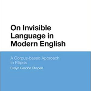 On Invisible Language in Modern English: A Corpus-based Approach to Ellipsis - eBook