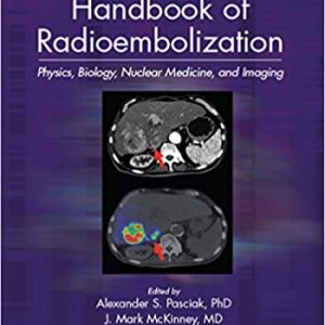 Handbook of Radioembolization: Physics, Biology, Nuclear Medicine, and Imaging - eBook