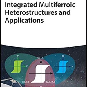 Integrated Multiferroic Heterostructures and Applications - eBook