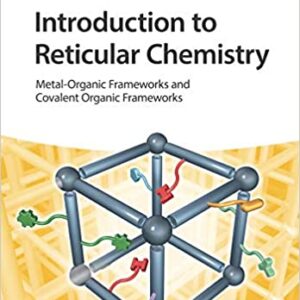 Introduction to Reticular Chemistry: Metal-Organic Frameworks and Covalent Organic Frameworks - eBook