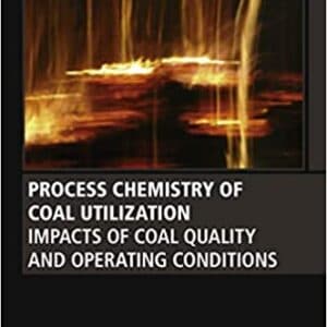 Process Chemistry of Coal Utilization: Impacts of Coal Quality and Operating Conditions - eBook