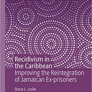 Recidivism in the Caribbean: Improving the Reintegration of Jamaican Ex-prisoners - eBook