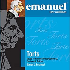 Emanuel Law Outlines for Torts Prosser Wade Schwartz Kelly and Partlett (13th Edition) - eBook