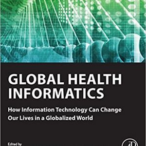 Global Health Informatics: How Information Technology Can Change Our Lives in a Globalized World - eBook