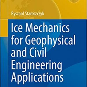 Ice Mechanics for Geophysical and Civil Engineering Applications - eBook