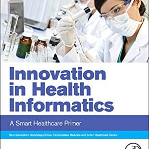 Innovation in Health Informatics: A Smart Healthcare Primer - eBook