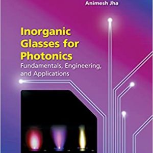 Inorganic Glasses for Photonics: Fundamentals, Engineering, and Applications - eBook