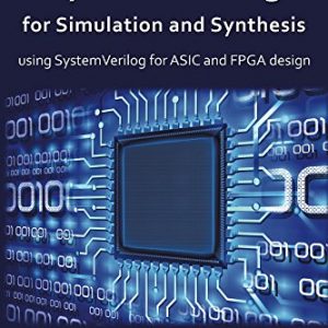 RTL Modeling with SystemVerilog for Simulation and Synthesis: Using SystemVerilog for ASIC and FPGA Design - eBook