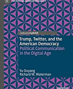 Trump, Twitter, and the American Democracy: Political Communication in the Digital Age - eBook