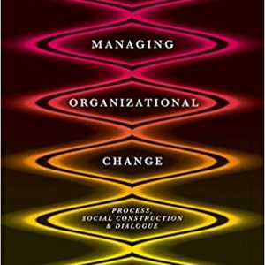 Managing Organizational Change: Process, Social Construction and Dialogue (2nd Edition) - eBook