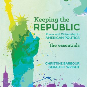 Keeping the Republic: Power and Citizenship in American Politics, The Essentials (9th Edition) - eBook