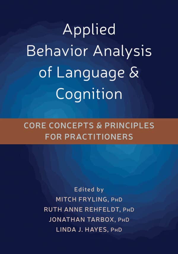 Applied Behavior Analysis of Language and Cognition: Core Concepts and Principles for Practitioners - eBook