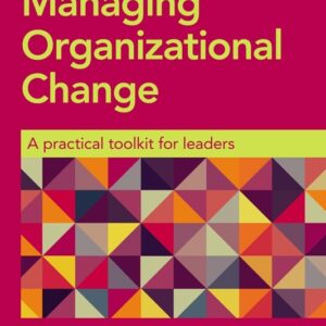 Managing Organizational Change: A Practical Toolkit for Leaders - eBook