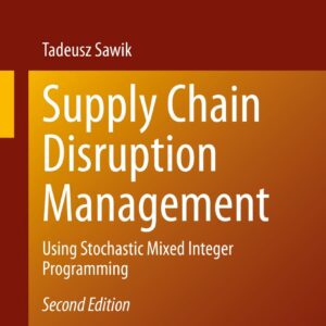 Supply Chain Disruption Management: Using Stochastic Mixed Integer Programming (2nd Edition) - eBook