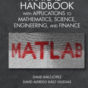 MATLAB Handbook with Applications to Mathematics, Science, Engineering and Finance - eBook