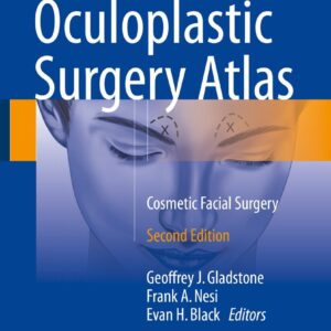 Oculoplastic Surgery Atlas Cosmetic Facial Surgery 2e