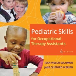 Pediatric Skills for Occupational Therapy Assistants (4th Edition) - eBook