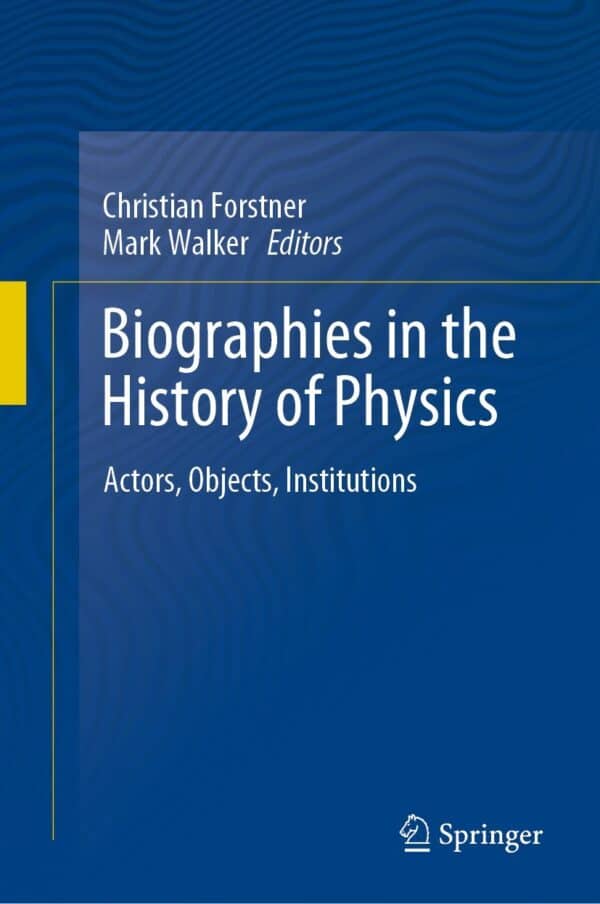 Biographies in the History of Physics: Actors, Objects, Institutions - eBook