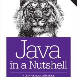 Java in a Nutshell: A Desktop Quick Reference (7th Edition) - eBook