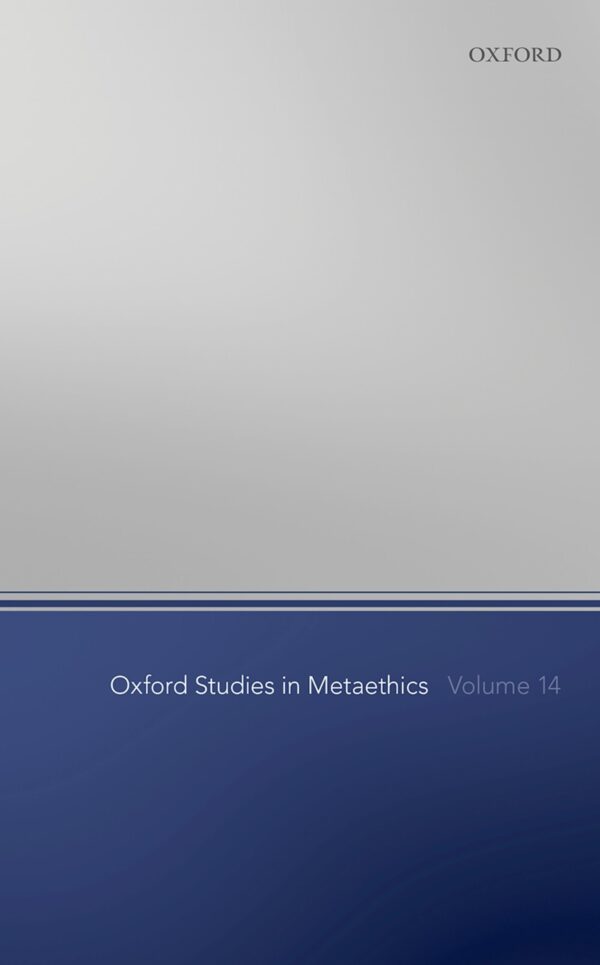 Oxford Studies in Metaethics Volume 14 - eBook