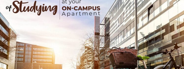 The Pros And Cons Of Studying At Your On-Campus Apartment