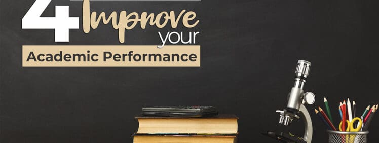 4 Effective Ways To Improve Your Academic Performance