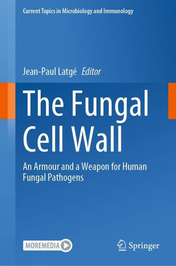 The Fungal Cell Wall: An Armour and a Weapon for Human Fungal Pathogens (Current Topics in Microbiology and Immunology Book 425) - eBook