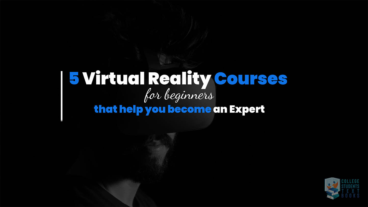 5 Virtual Reality Courses For Beginners That Help You Become An Expert