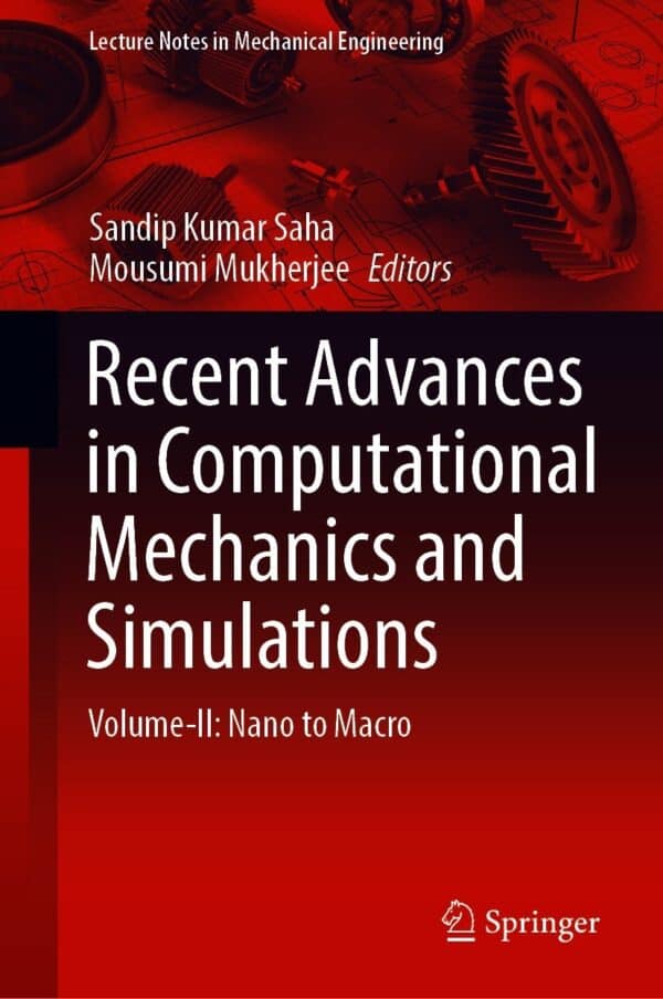 Recent Advances in Computational Mechanics and Simulations: Volume-II: Nano to Macro (Lecture Notes in Mechanical Engineering) - eBook