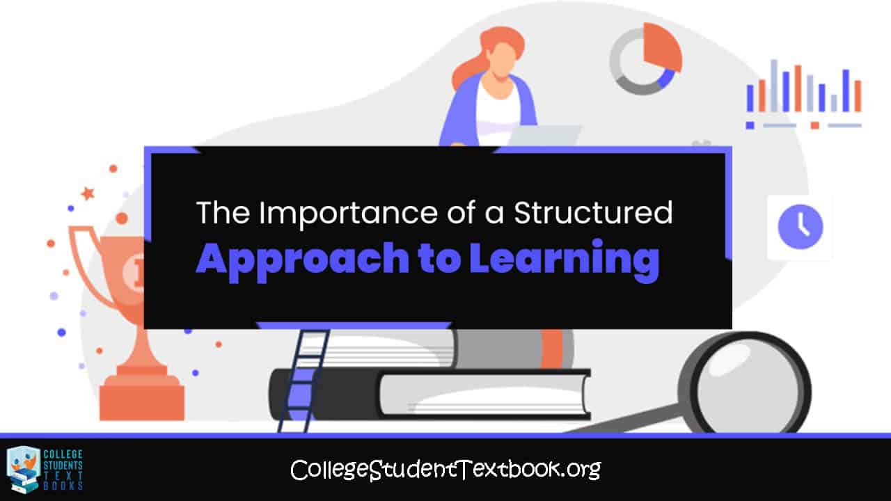 The Importance of a Structured Approach to Learning