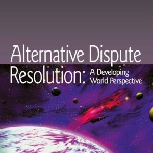 Alternative Dispute Resolution: A Developing World Perspective (Commonwealth Caribbean Law) - eBook