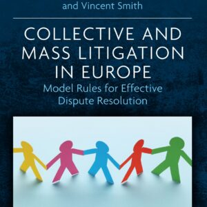 Collective and Mass Litigation in Europe: Model Rules for Effective Dispute Resolution - eBook