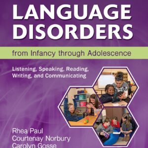 Language Disorders from Infancy Through Adolescence: Listening, Speaking, Reading, Writing and Communicating (5th Edition) - eBook