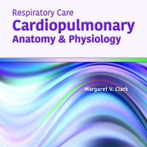 Respiratory Care: Cardiopulmonary Anatomy and Physiology - eBook